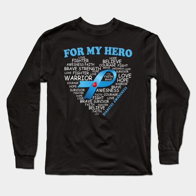 Diabetes Awarrior For My Hero Ribbon Diabetes Warrior Long Sleeve T-Shirt by thuylinh8